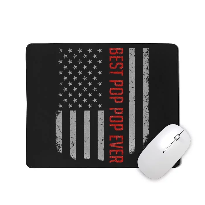 Best Pop Pop Ever American Flag Gifts For FatherS Day Mousepad