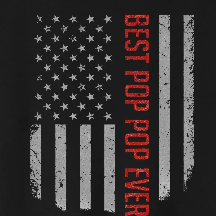 Best Pop Pop Ever American Flag Gifts For FatherS Day Women's Crop Top Tee