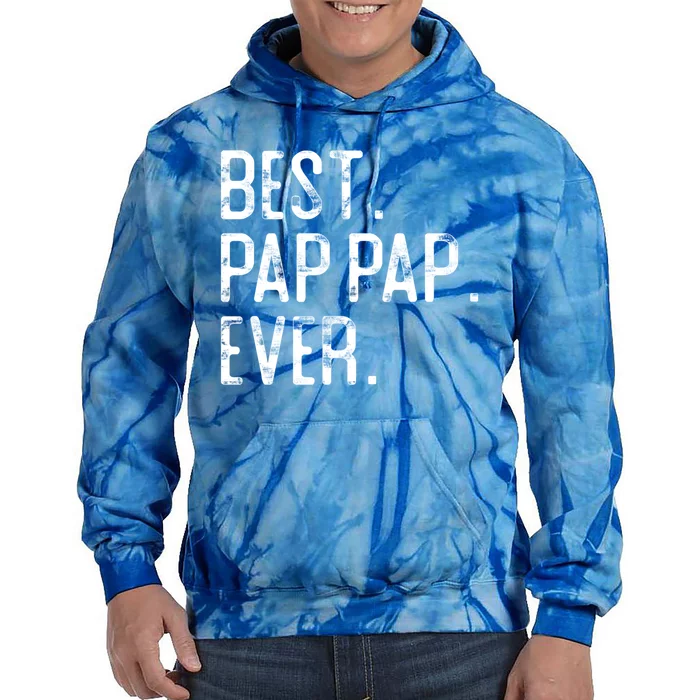 Best Pap Pap Ever Father’S Day Gift For Pap Pap Grandpa Gift Tie Dye Hoodie