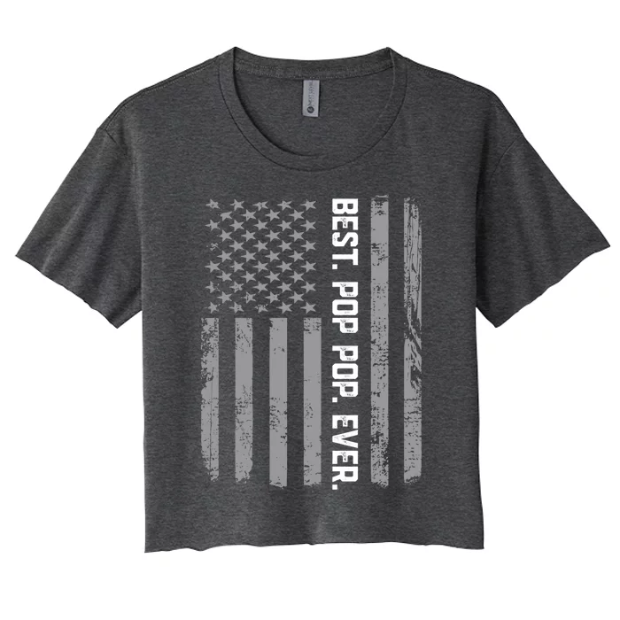 Best Pop Pop Ever Vintage American Flag For Dad Papa Gift Women's Crop Top Tee