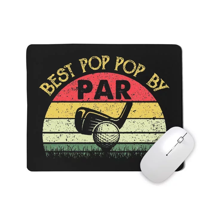 Best Pop Pop By Par Fathers Day Golf Golfing Gift Mousepad