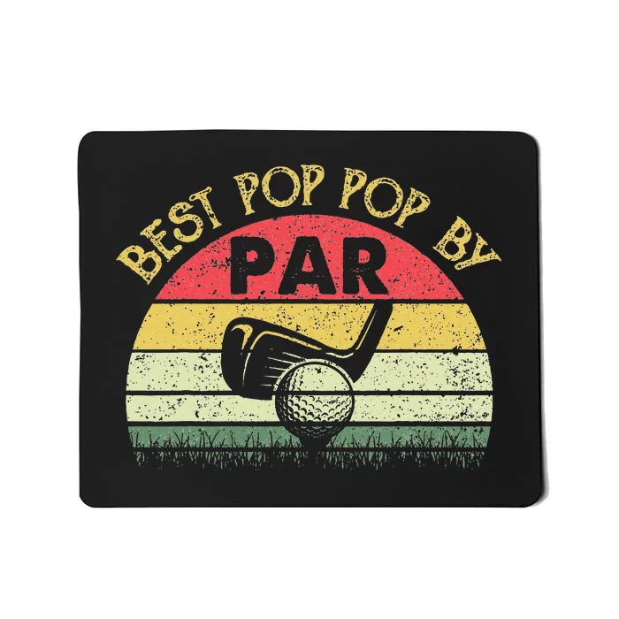 Best Pop Pop By Par Fathers Day Golf Golfing Gift Mousepad