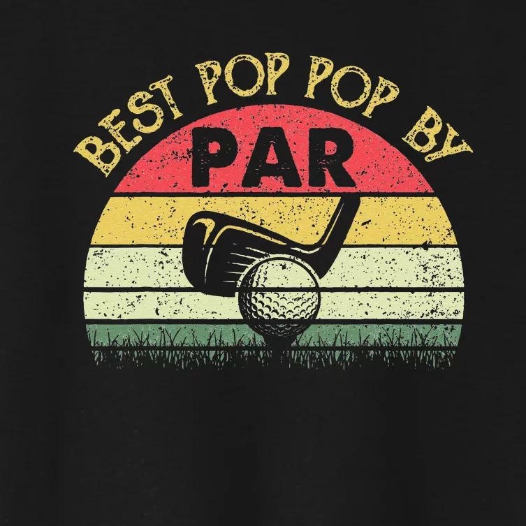 Best Pop Pop By Par Fathers Day Golf Golfing Gift Women's Crop Top Tee