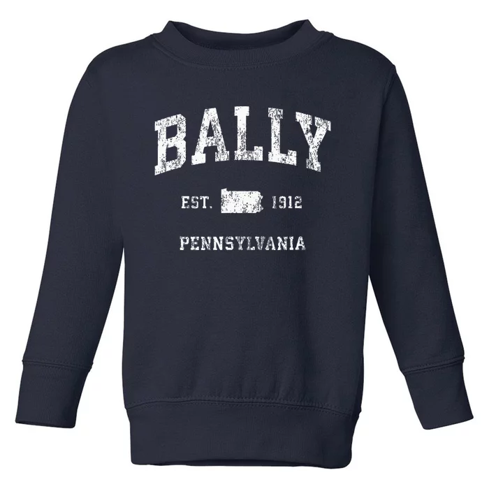 Bally Pennsylvania PA Vintage Athletic Sports Design Toddler Sweatshirt