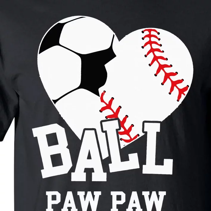 Ball Paw Paw Heart Funny Baseball Soccer Paw Paw Tall T-Shirt