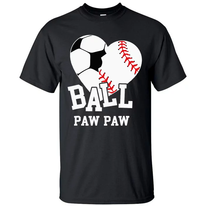 Ball Paw Paw Heart Funny Baseball Soccer Paw Paw Tall T-Shirt