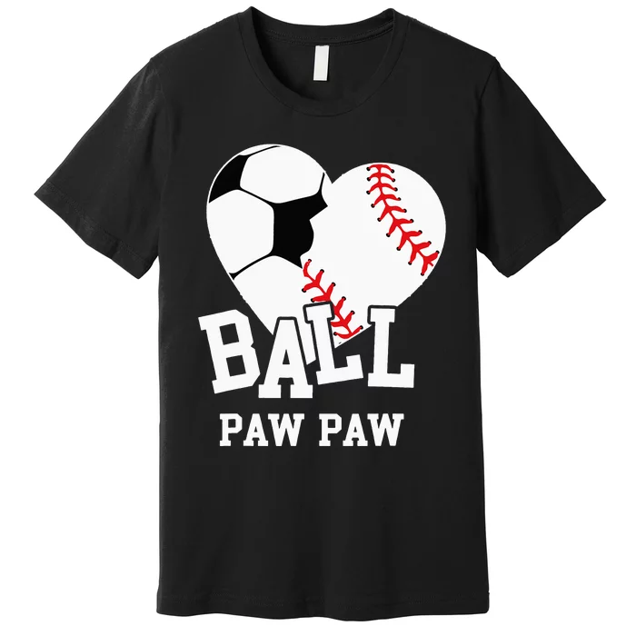 Ball Paw Paw Heart Funny Baseball Soccer Paw Paw Premium T-Shirt