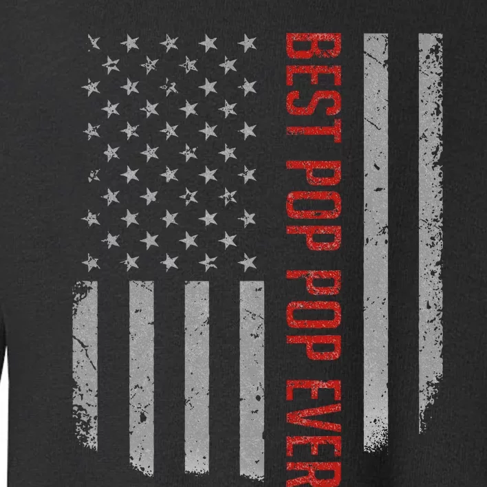 Best Pop Pop Ever American Flag Gifts For Fathers Day Toddler Sweatshirt