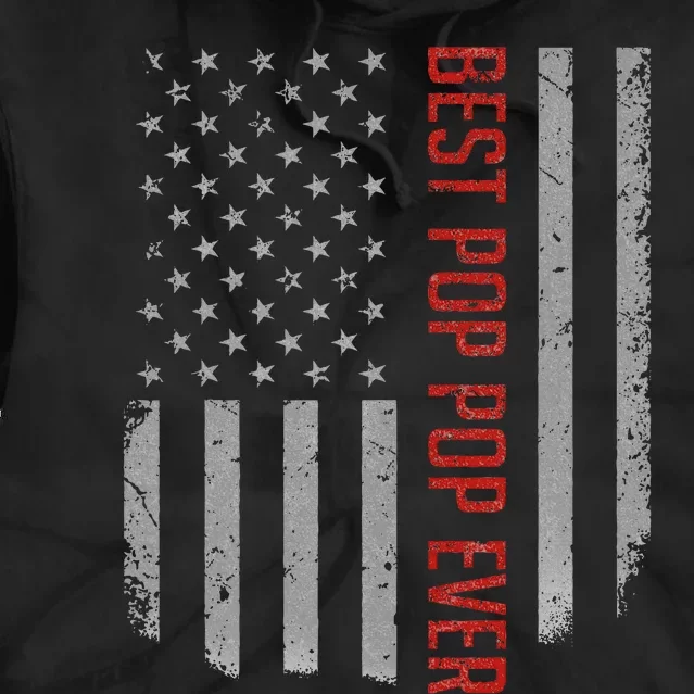 Best Pop Pop Ever American Flag Gifts For Fathers Day Tie Dye Hoodie