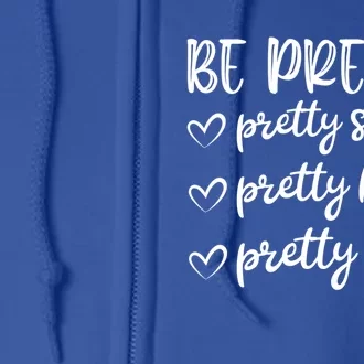 Be Pretty Pretty Strong Brave Pretty Kind Cute Gift Full Zip Hoodie