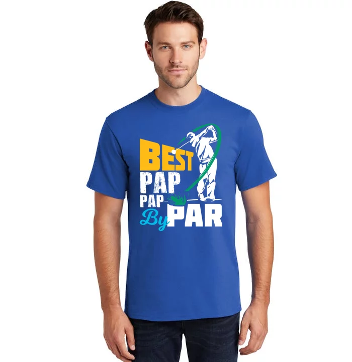 Best Pap Pap By Par Gift For The Golf Playing Dad Gift Tall T-Shirt