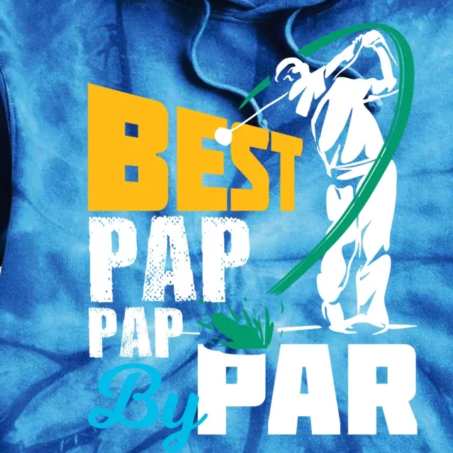 Best Pap Pap By Par Gift For The Golf Playing Dad Gift Tie Dye Hoodie