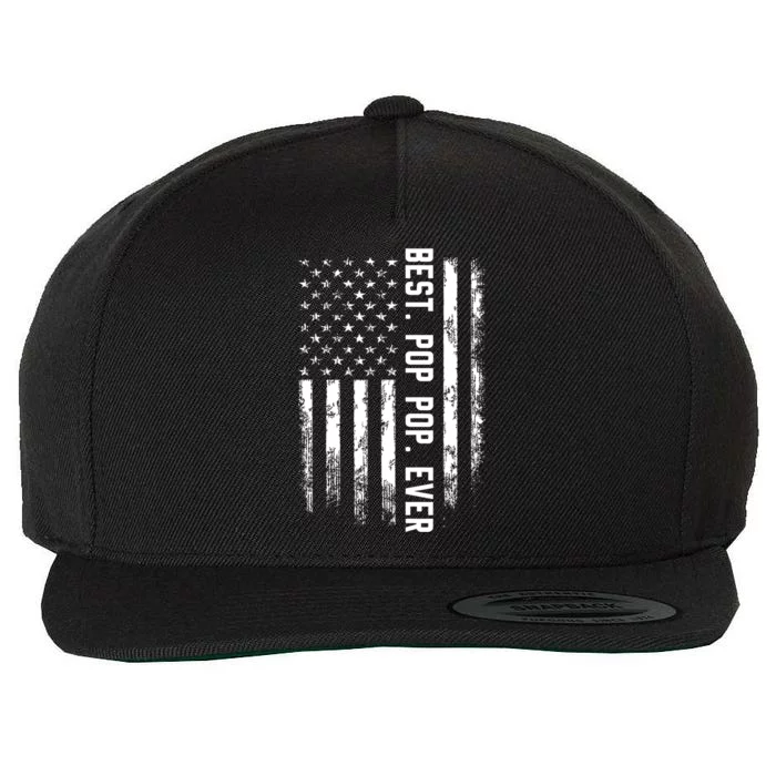 Best Pop Pop Ever American Flag Gift For Men Father's Day Wool Snapback Cap