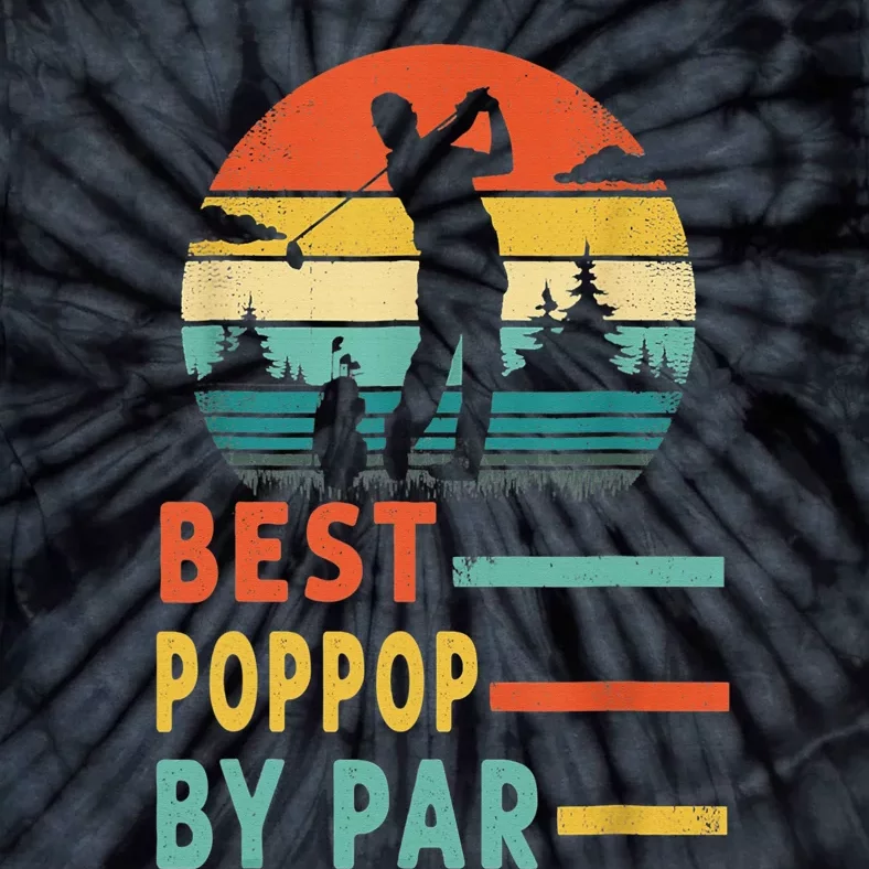 Best Pop Pop By Par Golf Golfer Golfing Grandpa Father's Day Tie-Dye T-Shirt