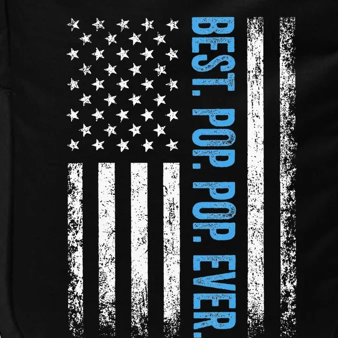 Best Pop Pop Ever American Flag Fathers Day Impact Tech Backpack