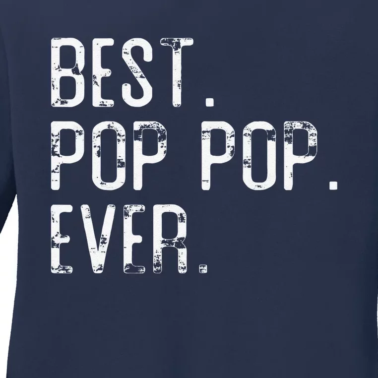 Best Pop Pop Ever Father’s Day Gift For Pop Pop Ladies Long Sleeve Shirt