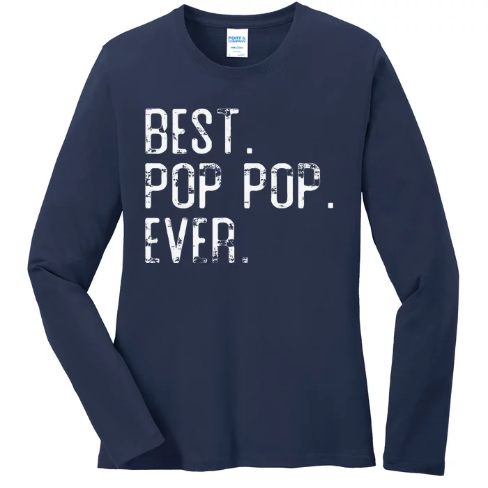 Best Pop Pop Ever Father’s Day Gift For Pop Pop Ladies Long Sleeve Shirt