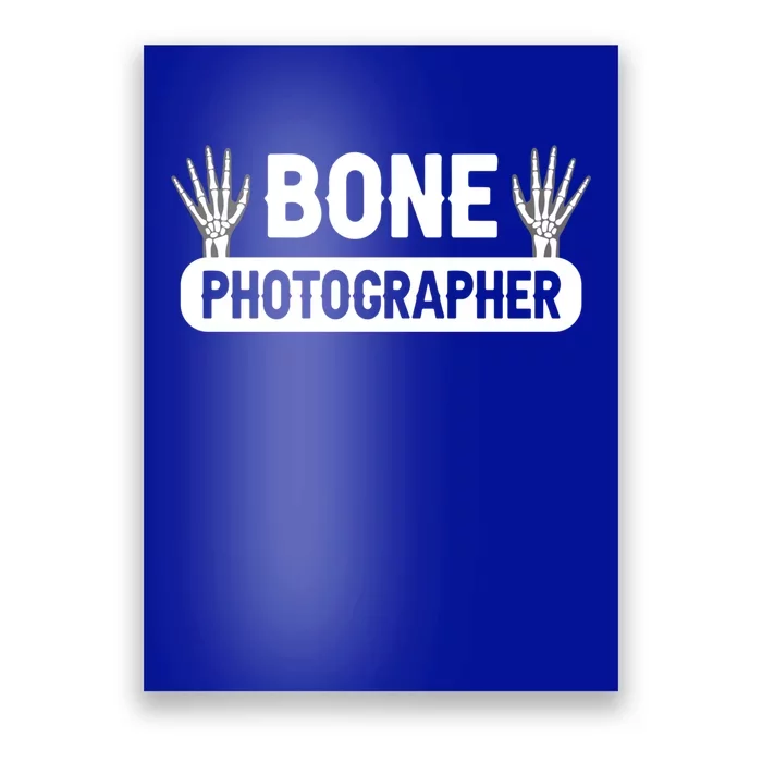 Bone Photographer Radiology Xgiftray Rad Tech Gift Poster