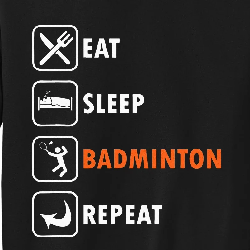 Badminton Player Racket Shuttlecock Athlet Eat Sleep Repeat Tall Sweatshirt