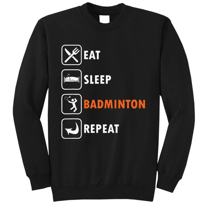 Badminton Player Racket Shuttlecock Athlet Eat Sleep Repeat Tall Sweatshirt