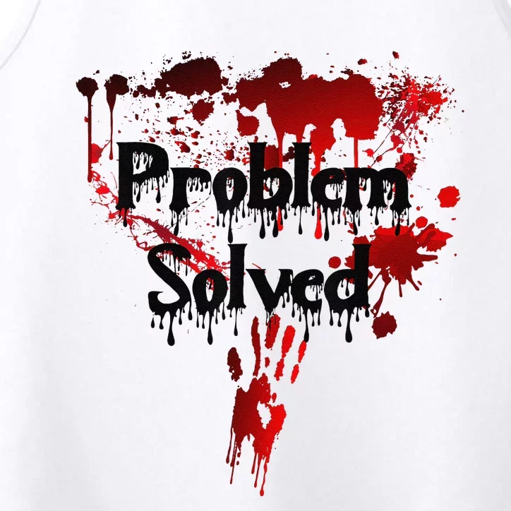 Bloody Problem Solved Halloween Performance Tank