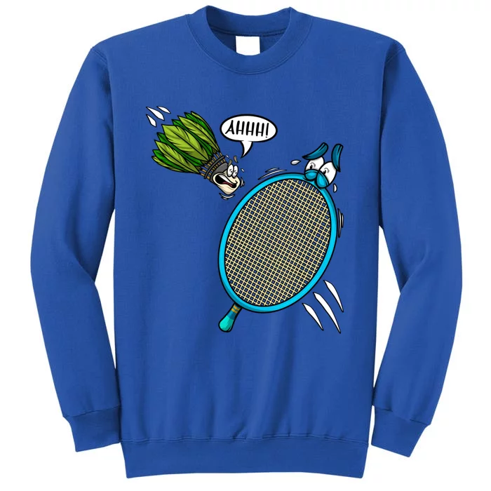 Badminton Player Screaming Shuttlecock Ahhh Badminton Gift Tall Sweatshirt