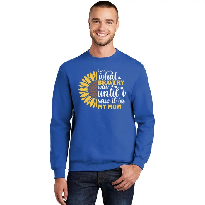 Bravery Proud Son Daughter Family Mother's Day Sunflower Mom Great Gift Sweatshirt