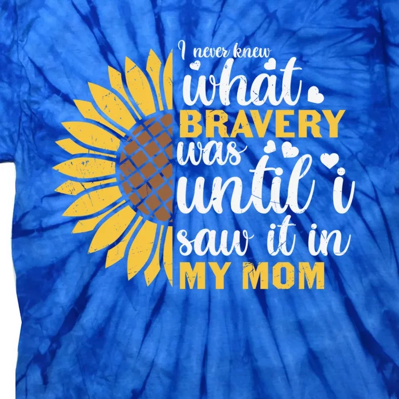 Bravery Proud Son Daughter Family Mother's Day Sunflower Mom Great Gift Tie-Dye T-Shirt