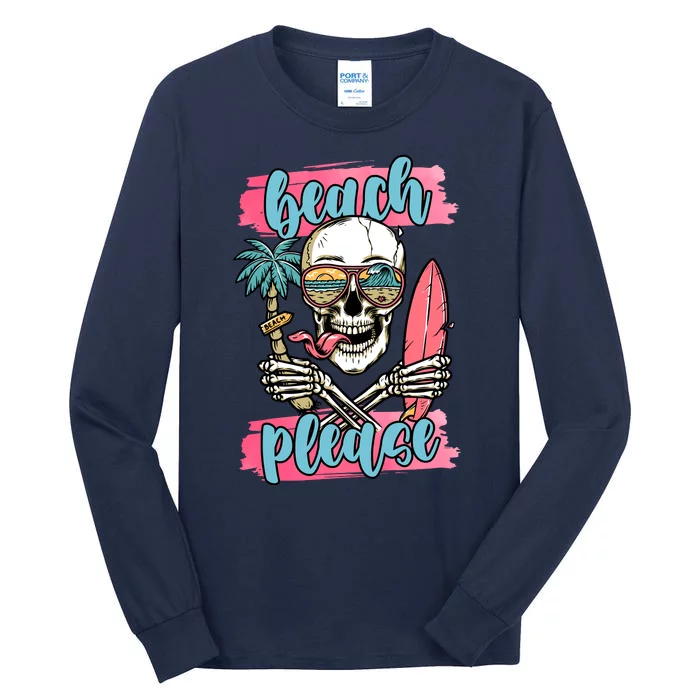 Beach Please Skeleton Vacation Funny Tall Long Sleeve T-Shirt