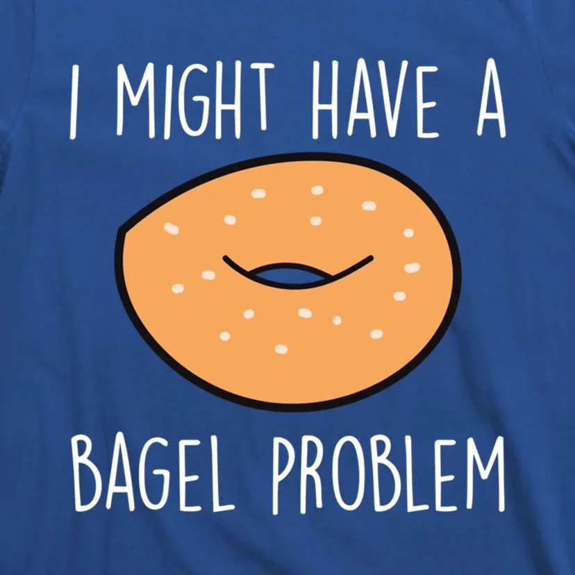 Bagel Problem Saying Bagels Funny Bagel Lover Baking Gift T-Shirt