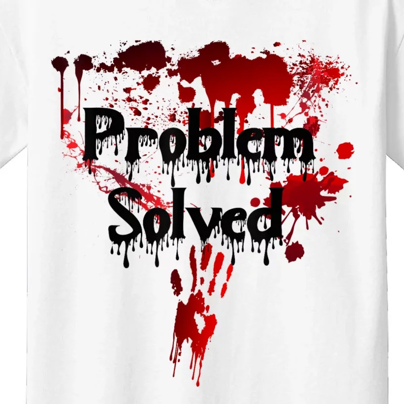 Bloody Problem Solved Halloween Scary Horror Print Effect Kids T-Shirt