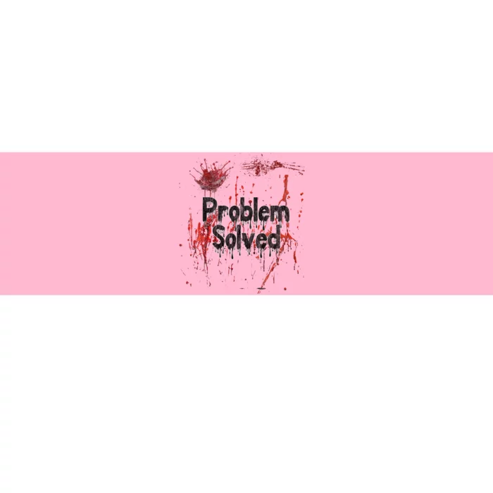 Bloody Problem Solved Halloween Scary Horror Print Effect Bumper Sticker