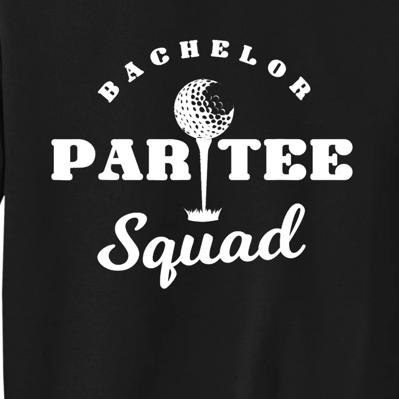 Bachelor Par-Tee Squad | Funny Golf Bachelor Party Pun Gift Tall Sweatshirt