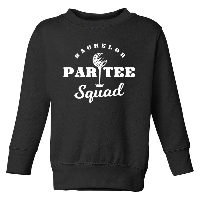 Bachelor Par-Tee Squad | Funny Golf Bachelor Party Pun Gift Toddler Sweatshirt