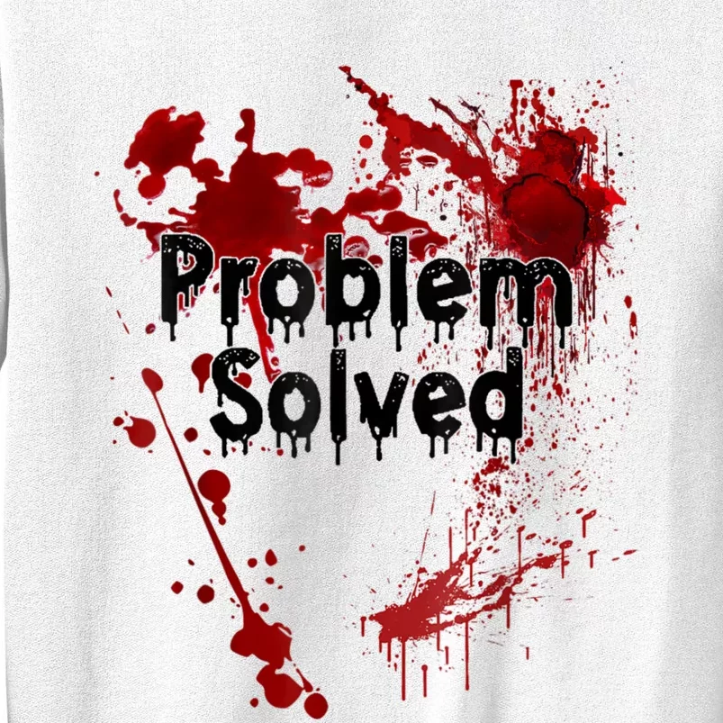 Bloody Problem Solved Halloween Scary Horror Print Effect Sweatshirt