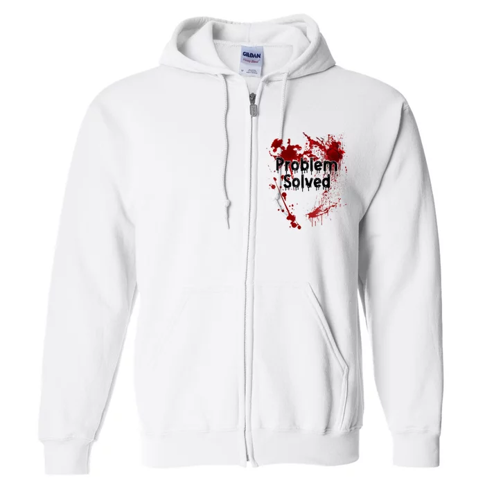 Bloody Problem Solved Halloween Scary Horror Print Effect Full Zip Hoodie