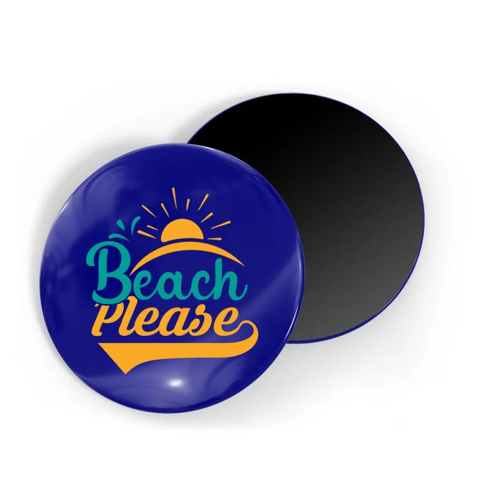 Beach Please Summer Sun Gift Magnet