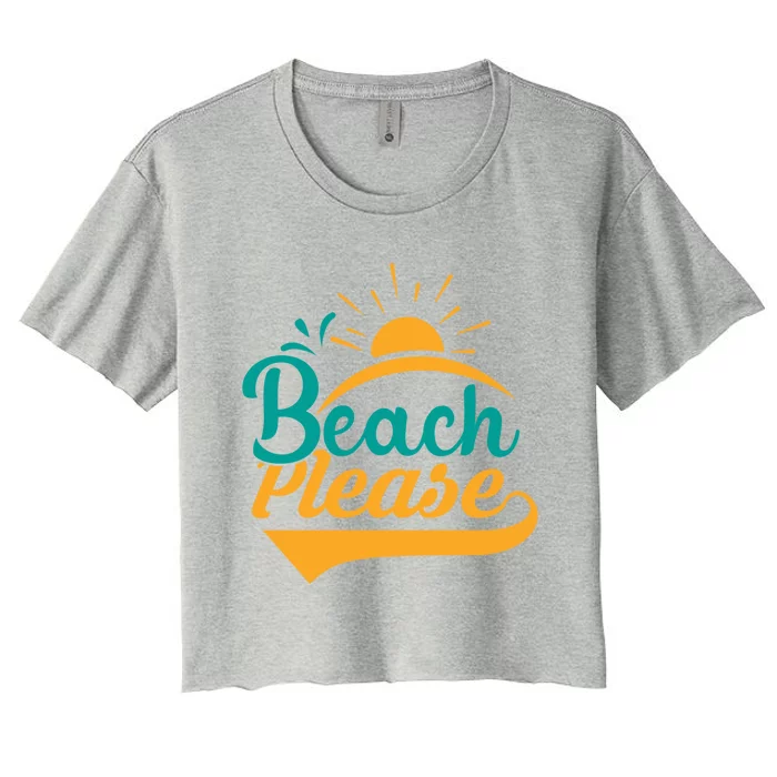 Beach Please Summer Sun Gift Women's Crop Top Tee