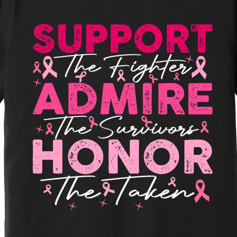 Breast Pink Support Admire Honor Breast Cancer Awareness Premium T-Shirt