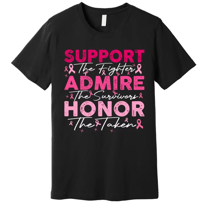 Breast Pink Support Admire Honor Breast Cancer Awareness Premium T-Shirt