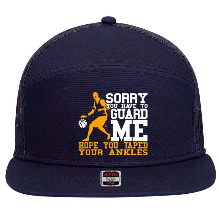 Basketball Player Sorry You Have To Guard Me 7 Panel Mesh Trucker Snapback Hat