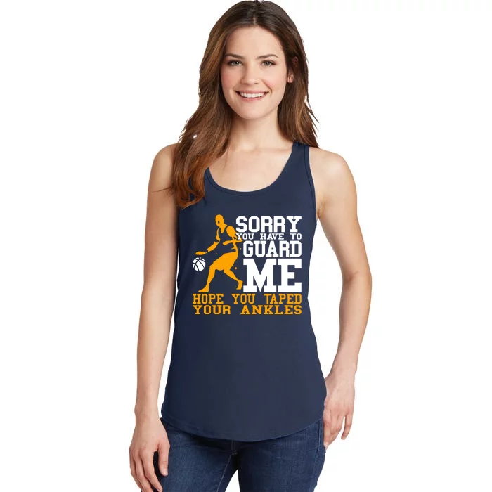 Basketball Player Sorry You Have To Guard Me Ladies Essential Tank