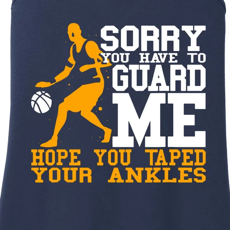 Basketball Player Sorry You Have To Guard Me Ladies Essential Tank