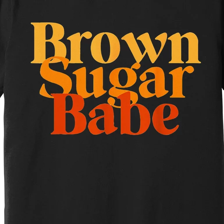 Brown Proud Sugar Babe Black Women African Pride Premium T-Shirt