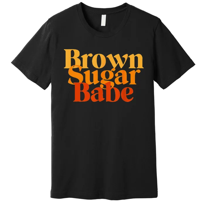 Brown Proud Sugar Babe Black Women African Pride Premium T-Shirt