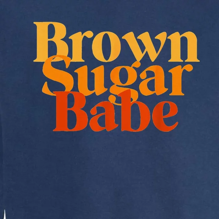 Brown Proud Sugar Babe Black Women African Pride Garment-Dyed Sweatshirt