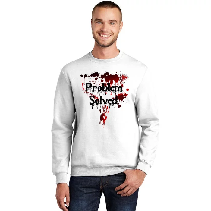 Bloody Problem Solved Halloween Scary Horror Print Effect Sweatshirt