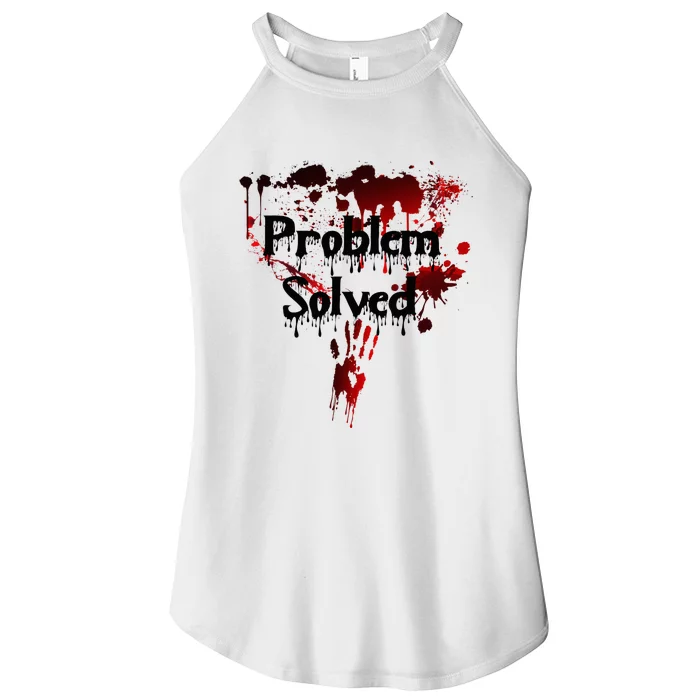 Bloody Problem Solved Halloween Scary Horror Print Effect Women’s Perfect Tri Rocker Tank