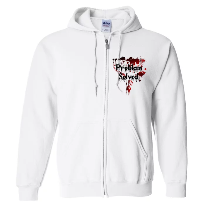 Bloody Problem Solved Halloween Scary Horror Print Effect Full Zip Hoodie