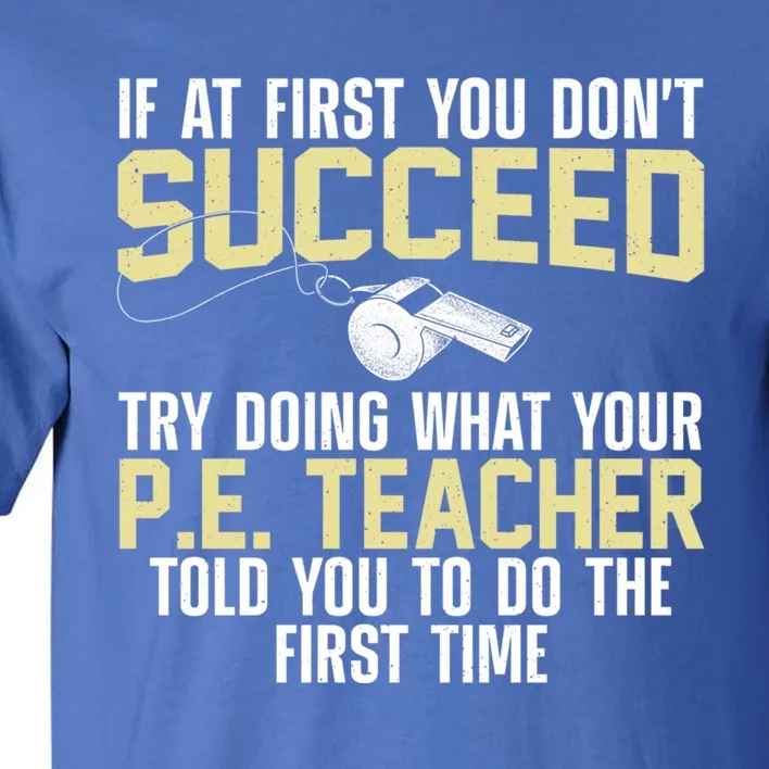 Best Pe Teacher Art Physical Education Teacher Gift Tall T-Shirt